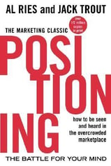 Positioning: The Battle for Your Mind by Al Ries and Jack Trout 
