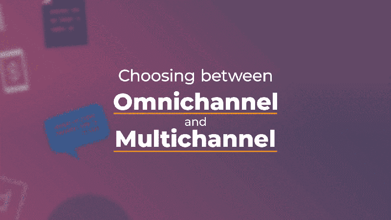 Choosing between Omnichannel and Multichannel